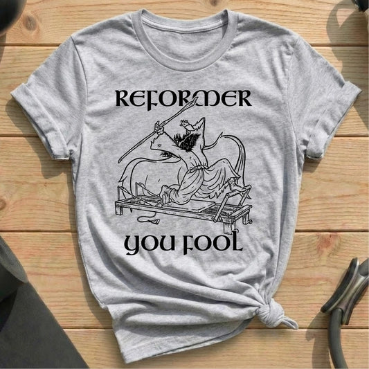 Reformed You Fool T-shirt - in MindCloth Pilates Tshirt Collection