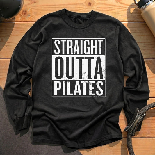Straight Outta Pilates Long Sleeve T-shirt