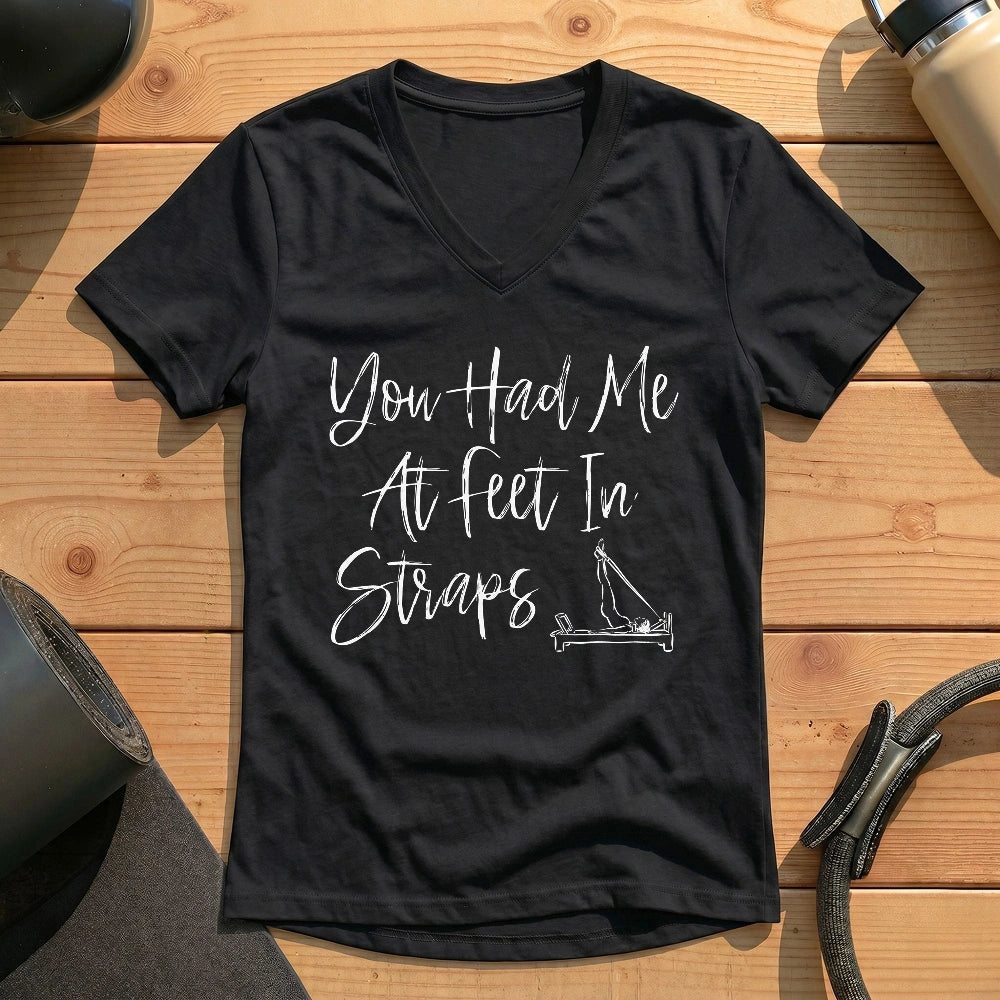 You Had Me At Feet In Straps Lady V-neck