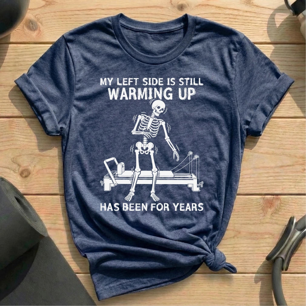 Still Warming Up T-shirt