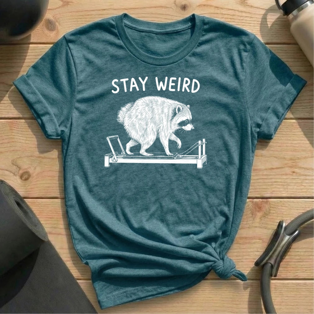 Stay Weird T-shirt