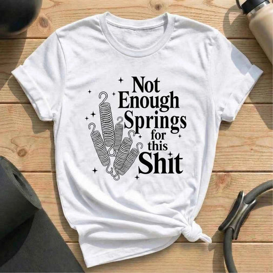 Springs Enough T-shirt
