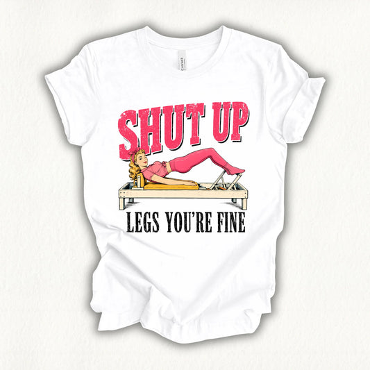 Shut Up Leg T-shirt