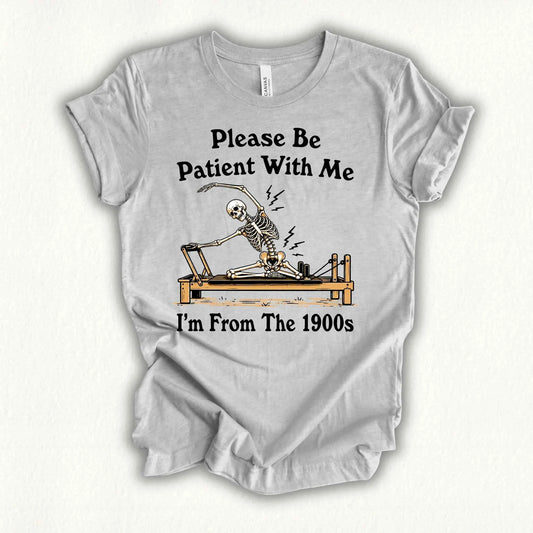 Please Be Patient T-shirt