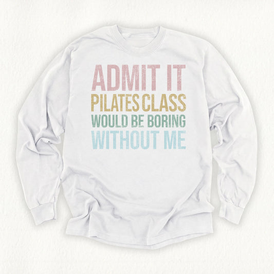 Boring Without Me Long Sleeve T-shirt
