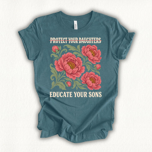 Flower Educate Your Son T-shirt