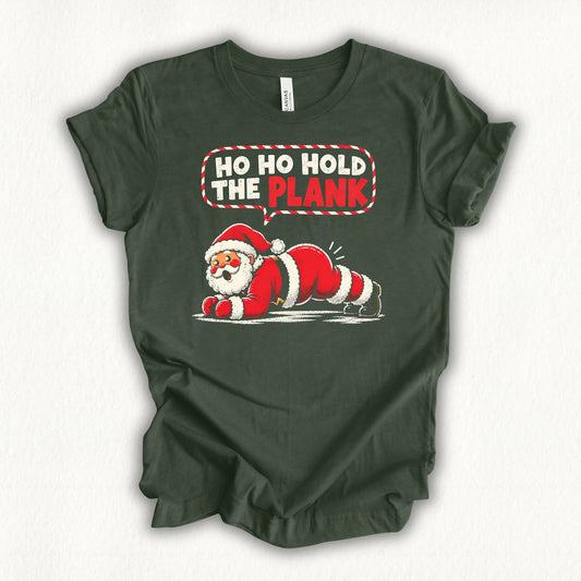 Ho Ho Hold The Plank T-shirt