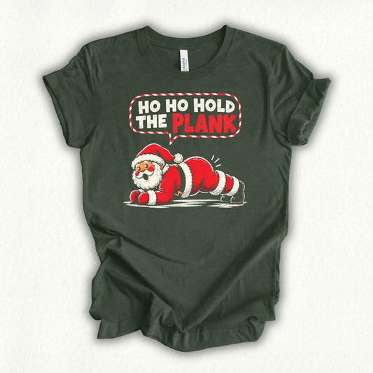 Ho Ho Hold The Plank T-shirt