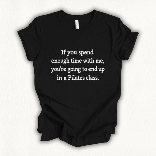 Enough Time With Me T-shirt
