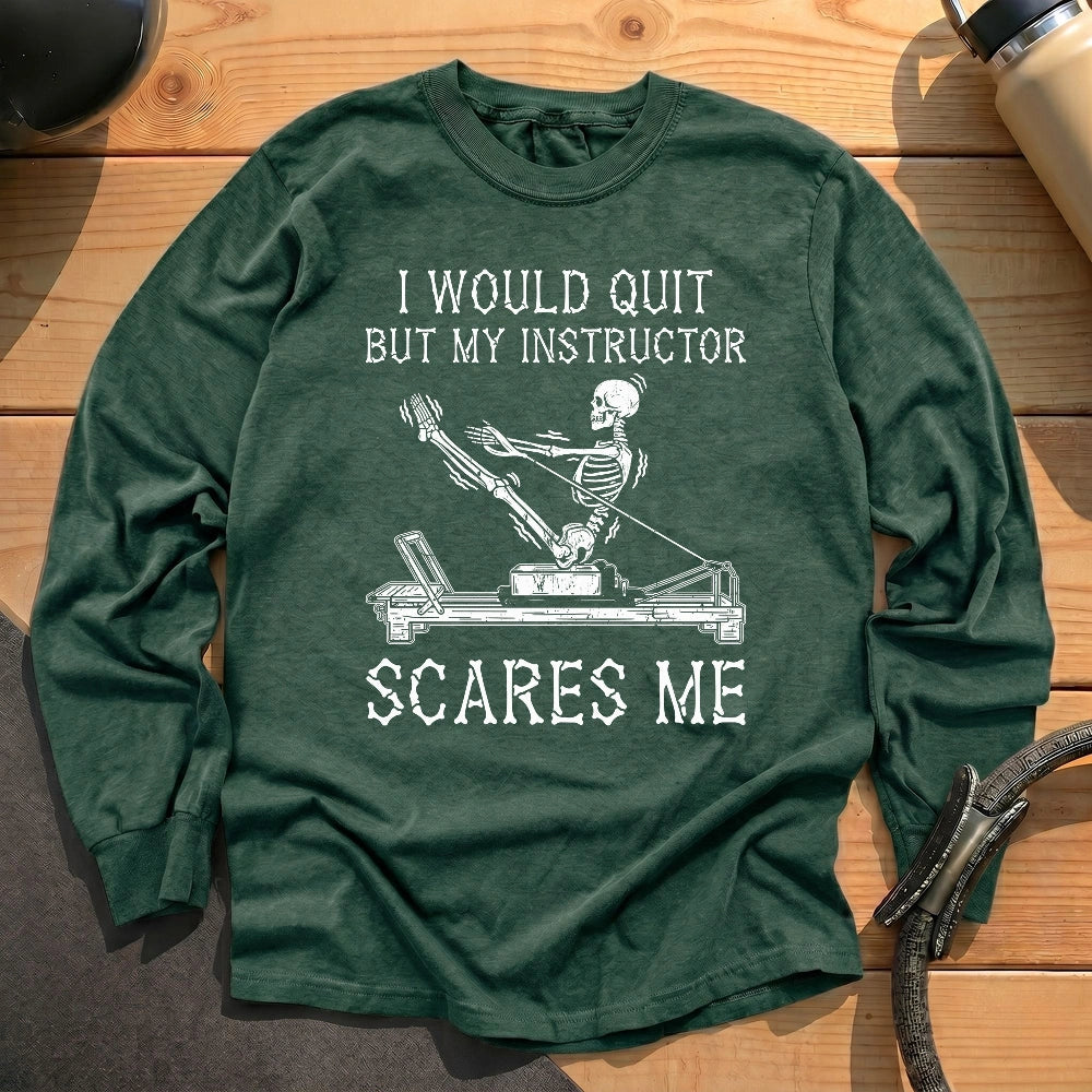 Instructor Scares Me Long Sleeve T-shirt