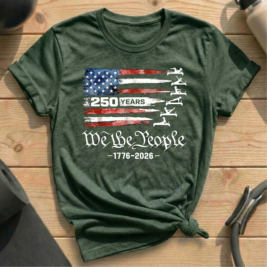 250 Years We The People T-shirt