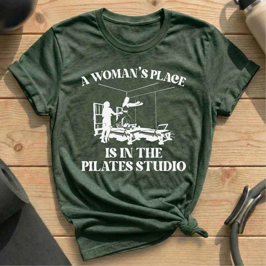 A Woman’s Place is in The Pilates Studio T-shirt