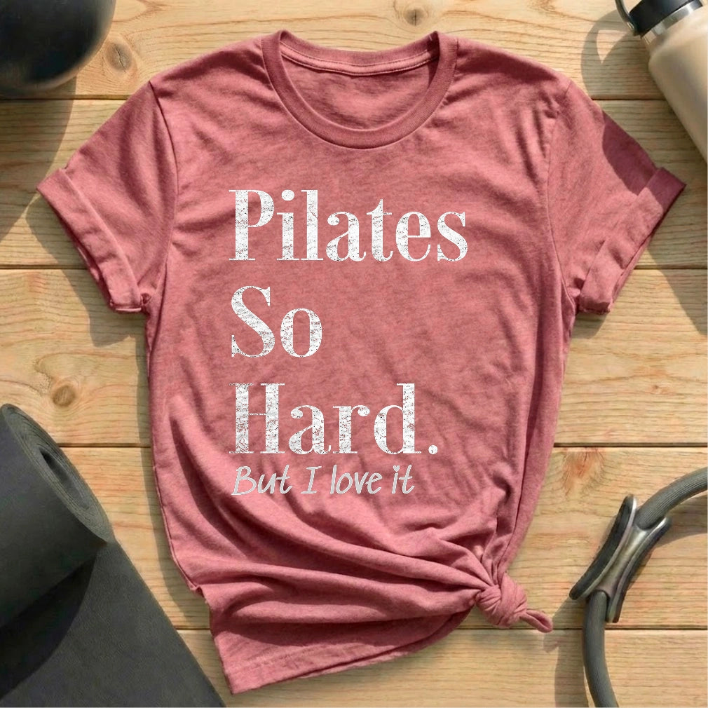 I Love Pilates Hard T-shirt