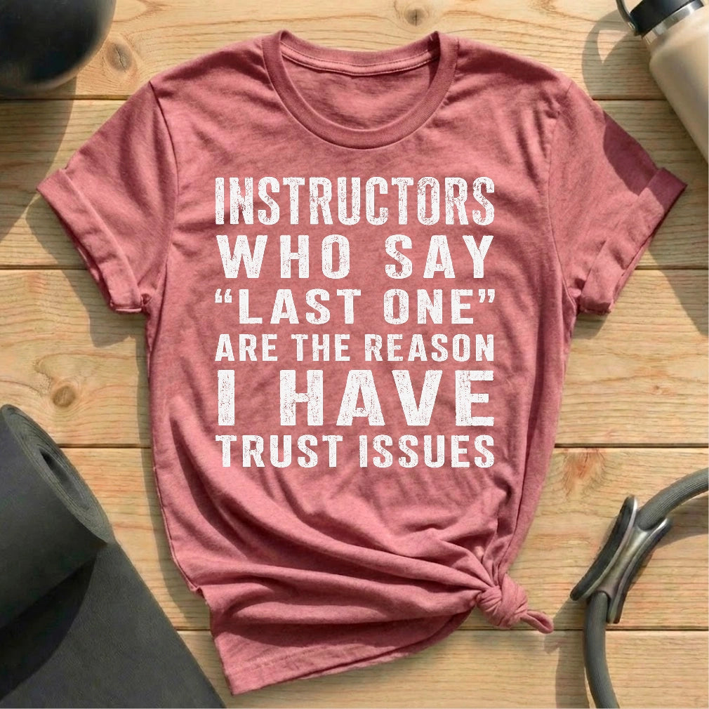 Last One Instructor T-shirt