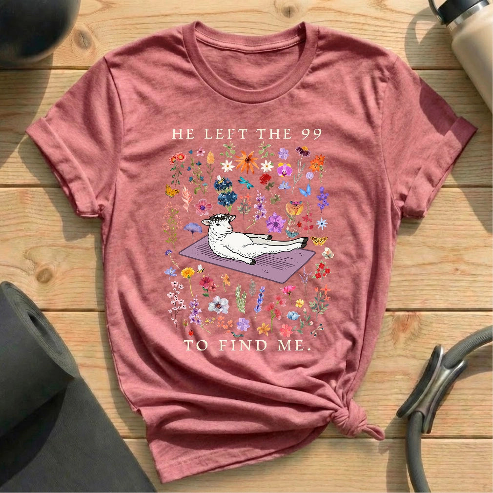 Left 99 To Find Me T-shirt