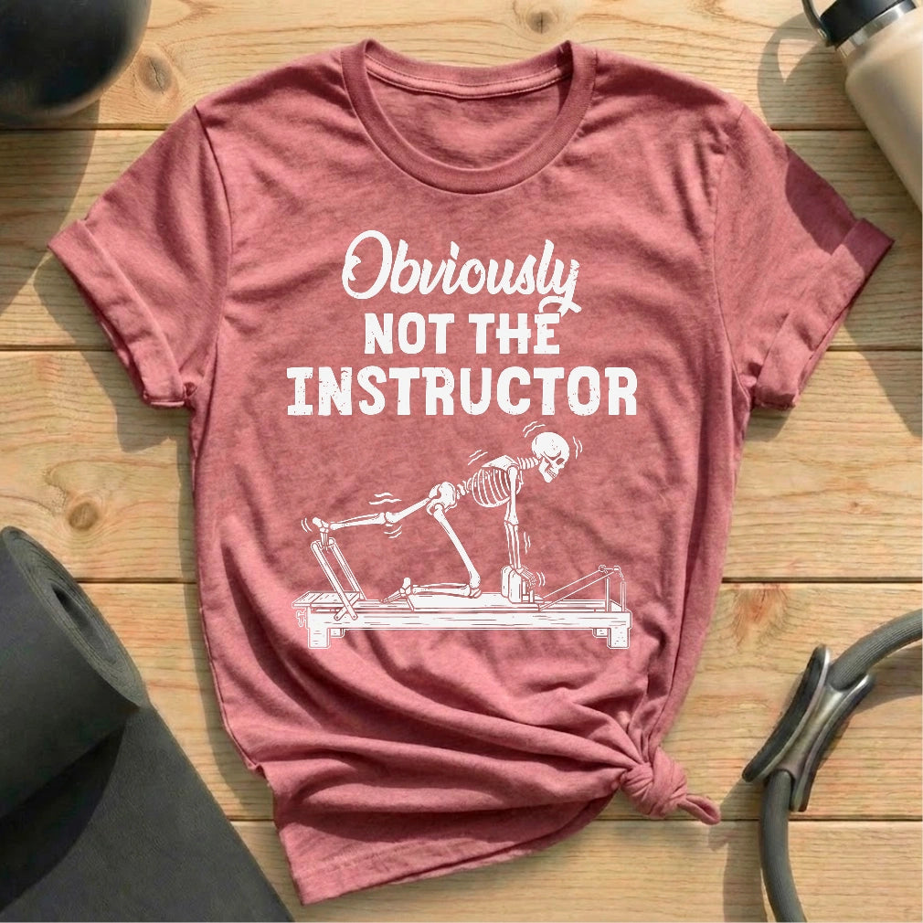 Not The Instructor T-shirt