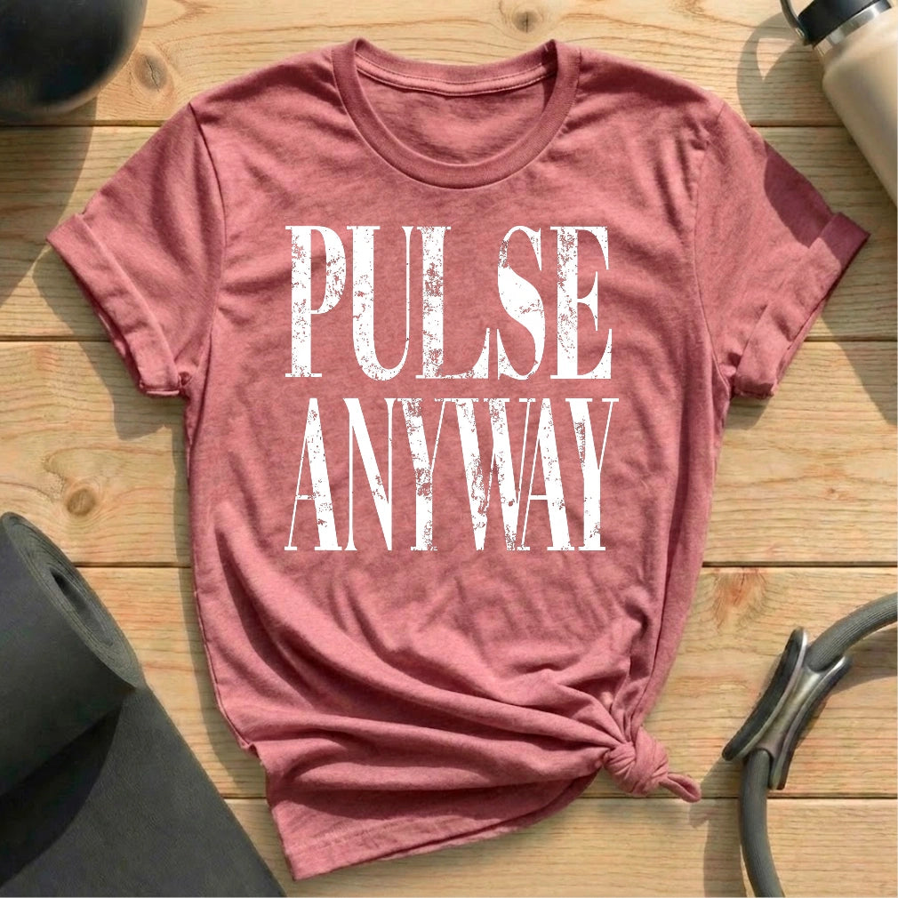 Pulse It Anyway T-shirt