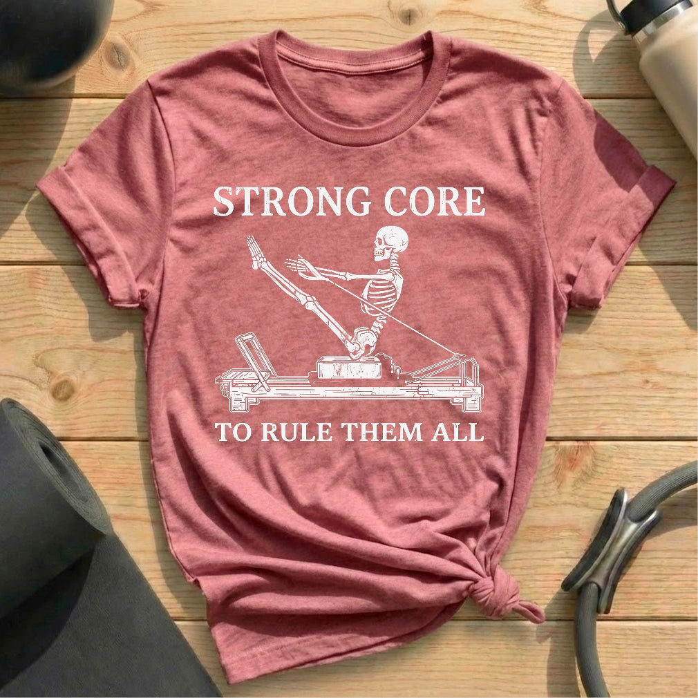 Strong Core To Rule Them All T-shirt