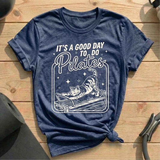 It's A Good Day To Do Pilates T-shirt