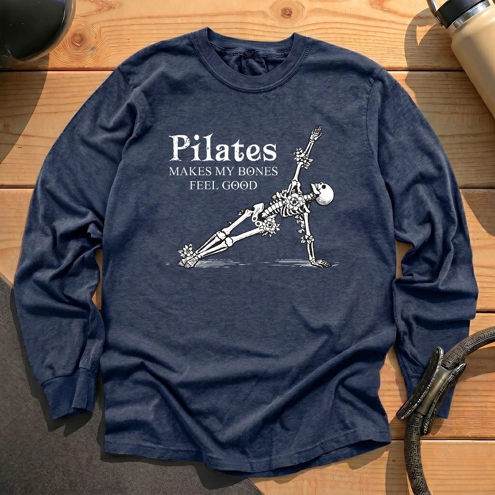 Pilates Makes My Bones Feel Good Long Sleeve T-shirt