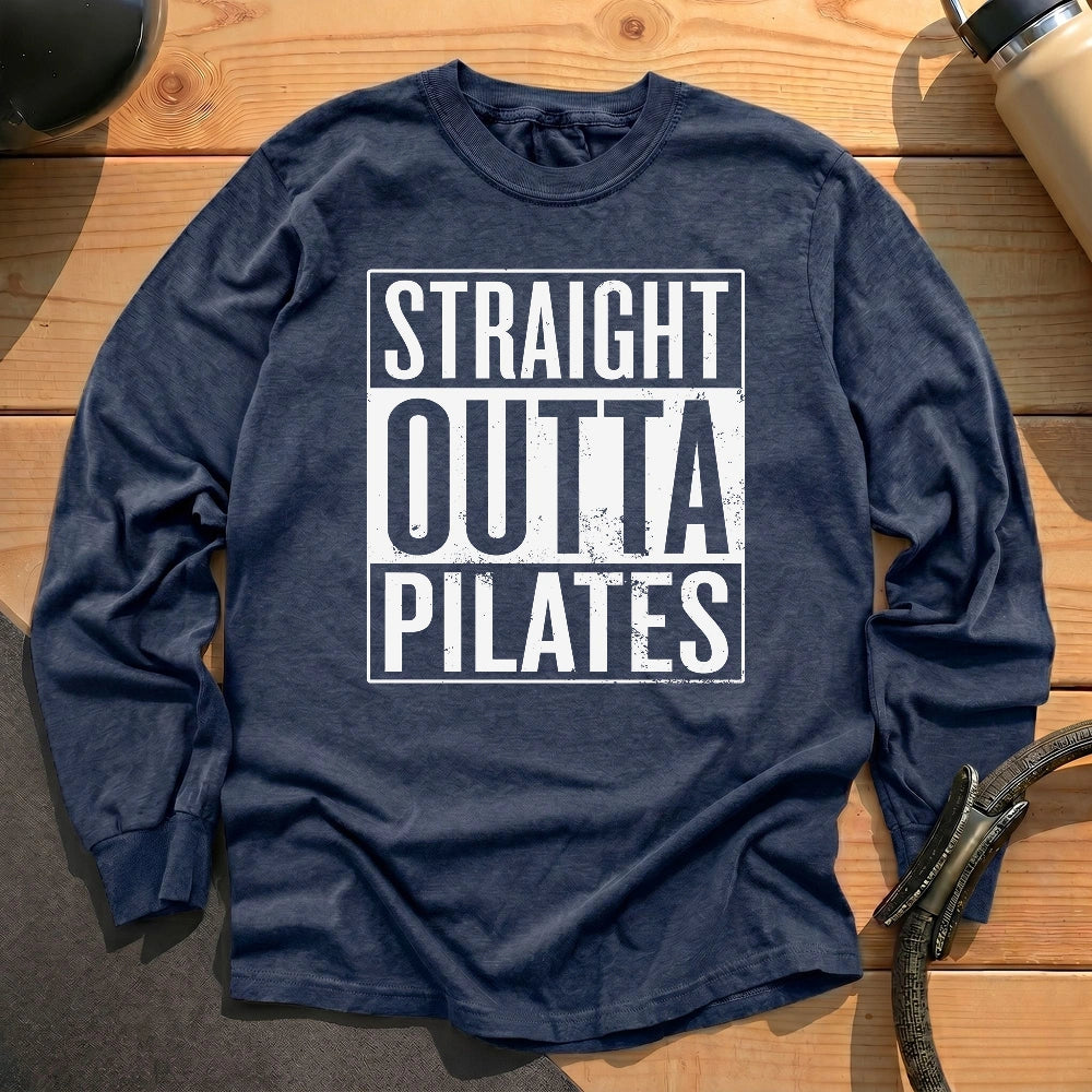 Straight Outta Pilates Long Sleeve T-shirt
