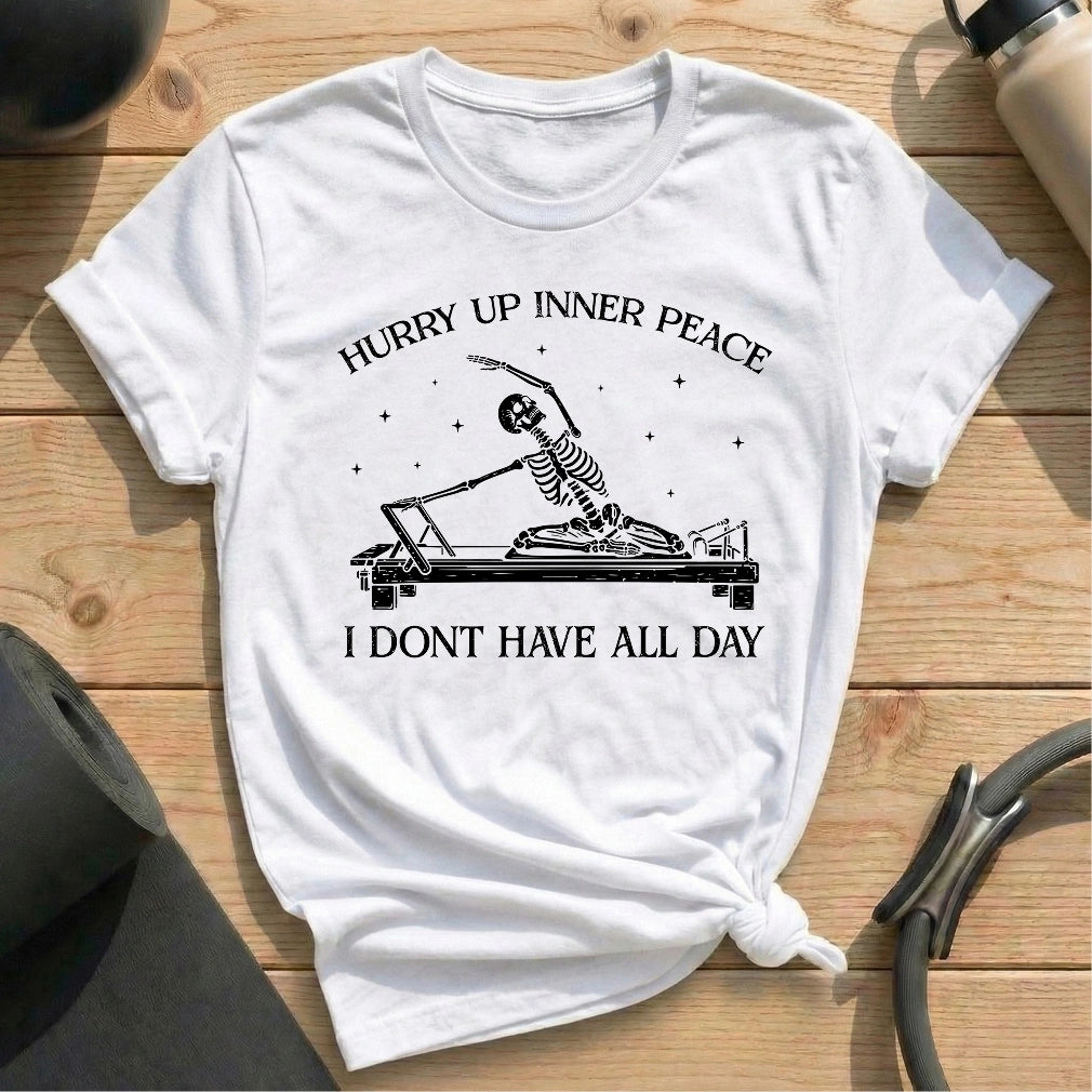 Hurry Up Inner Peace T-shirt