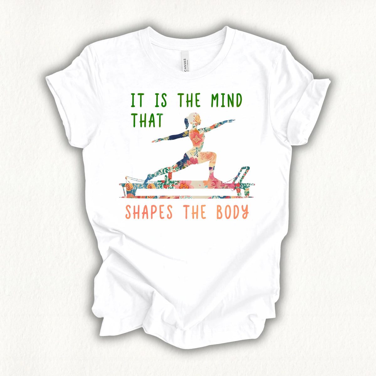 It is The Mind That Shapes The Body T-shirt
