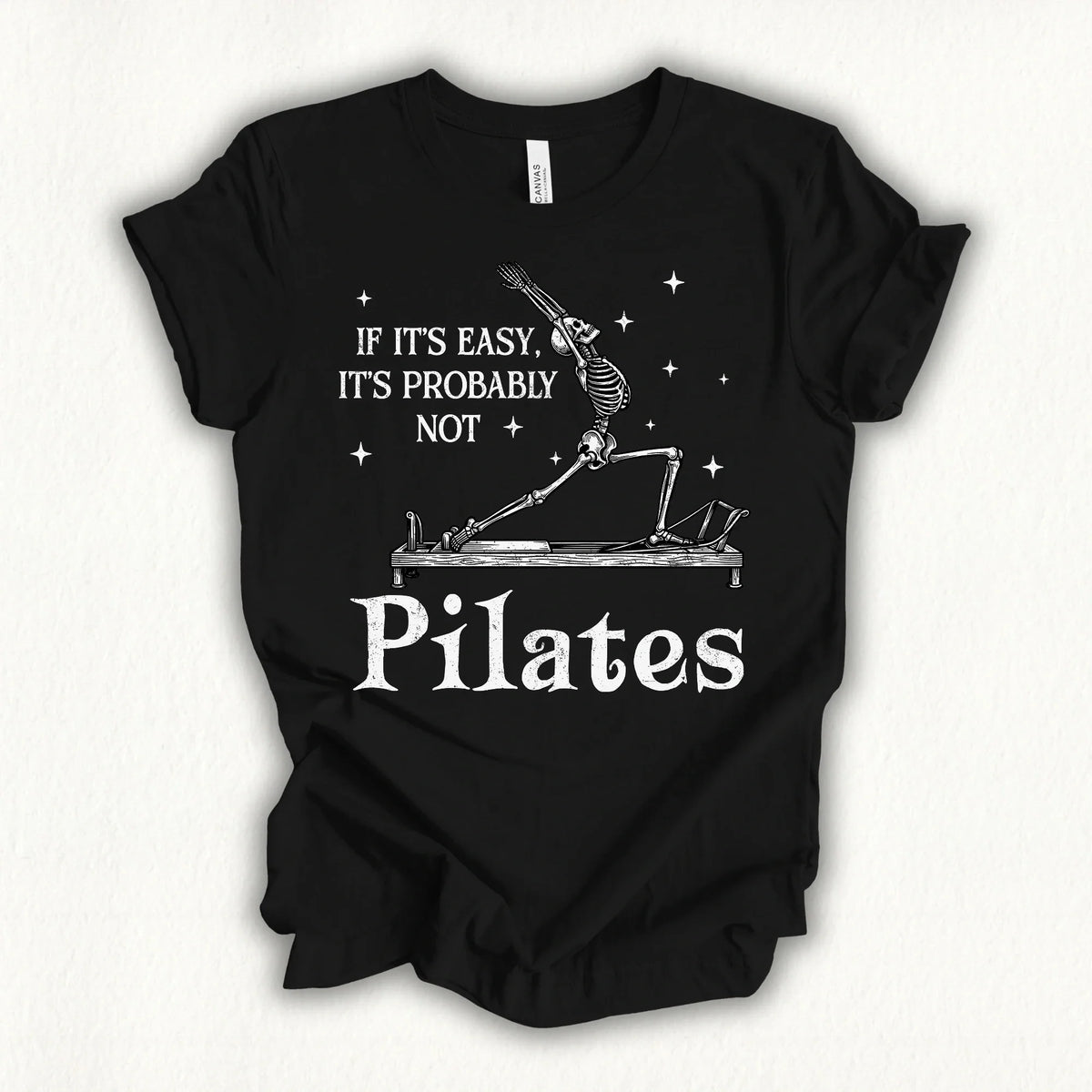 If It's Easy, It's Not Pilates T-shirt