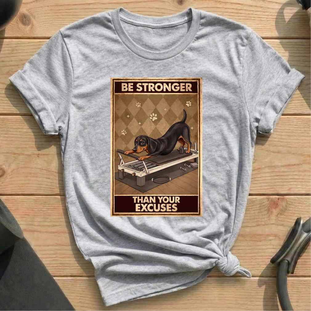 Dog Stronger Than Excuses T-shirt - in MindCloth Pilates Tshirt Collection