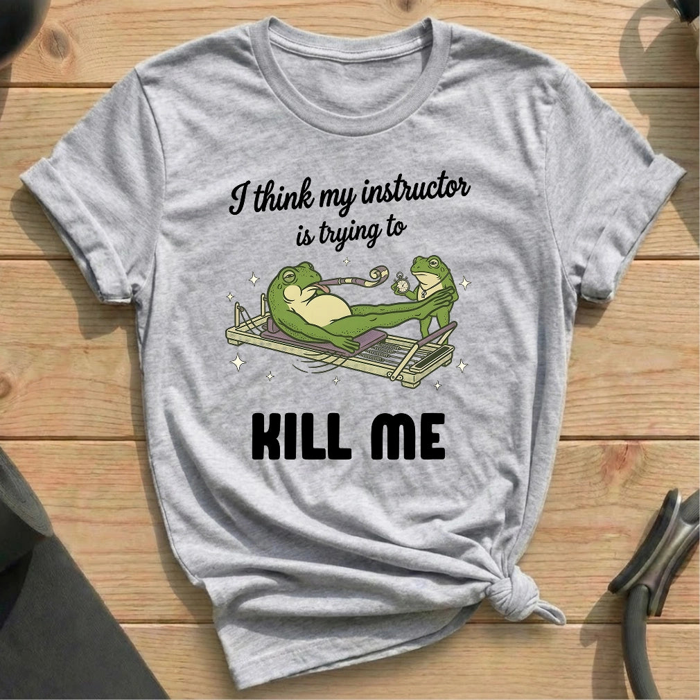 Frog Instructor Kill Me T-shirt