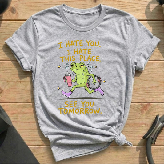 I Hate You T-shirt