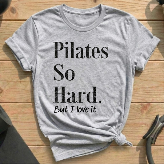 I Love Pilates Hard T-shirt - in MindCloth Pilates Tshirt Collection