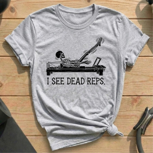 I See Dead Reps T-shirt