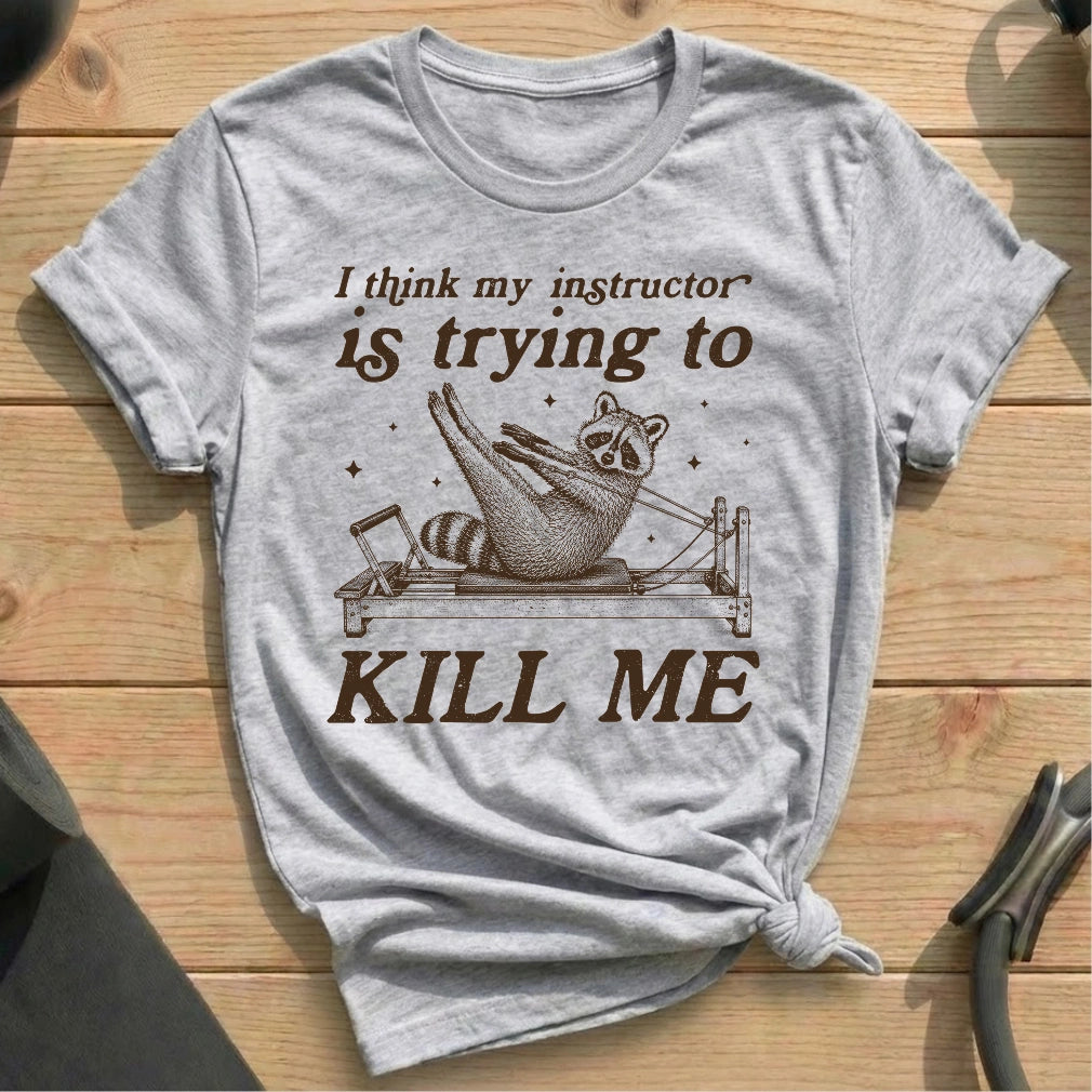 Instructor Racoon Kil Me T-shirt