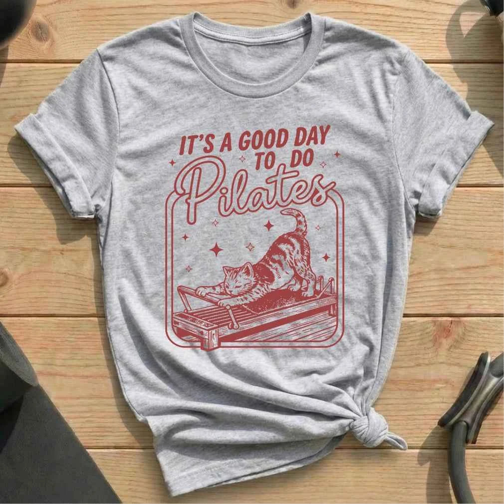 It's A Good Day To Do Pilates T-shirt