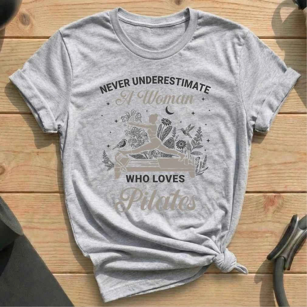 Never Underestimate Woman Pilates T-shirt