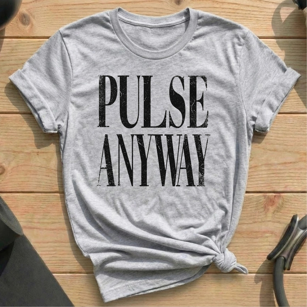 Pulse It Anyway T-shirt