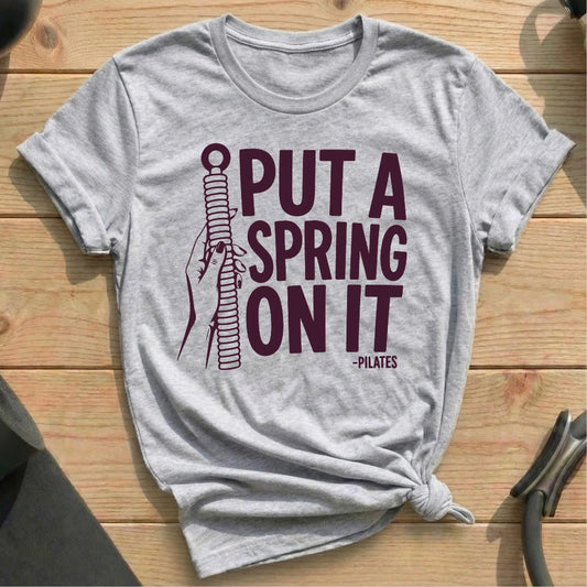 Put A Spring On It T-shirt