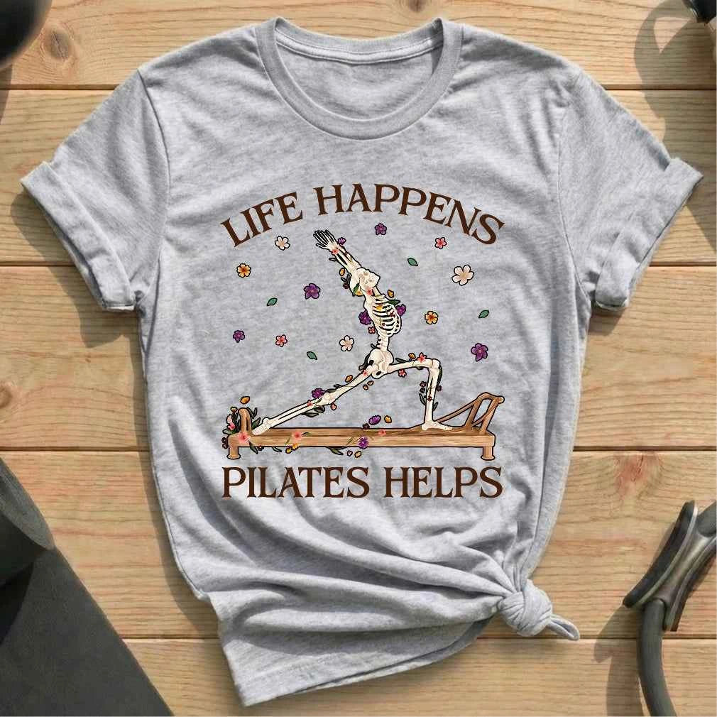 Skeleton Life Happens Pilates Helps T-shirt