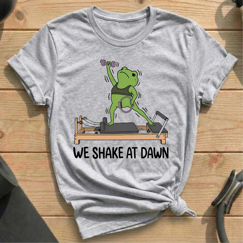 We Shake at Dawn T-shirt - in MindCloth Pilates Tshirt Collection