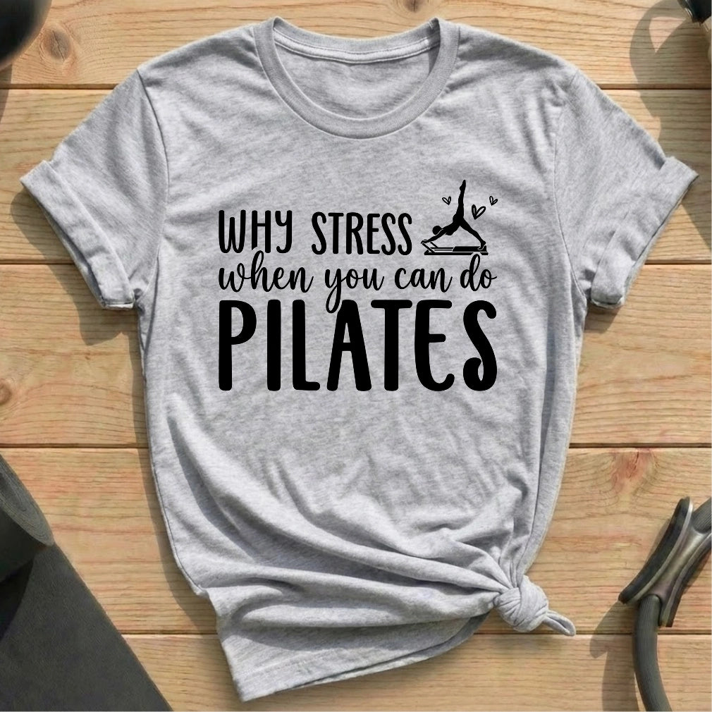 Why Stress T-shirt - in MindCloth Pilates Tshirt Collection