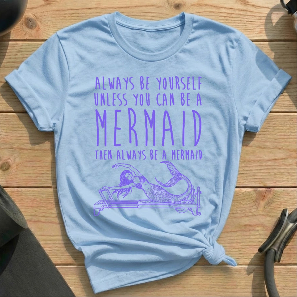 Always Be Mermaid T-shirt - in MindCloth Pilates Tshirt Collection