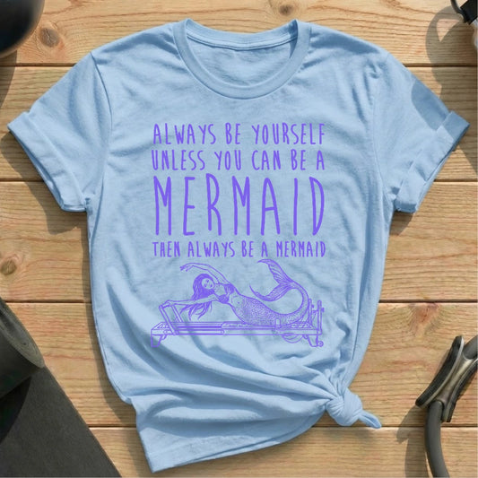 Always Be Mermaid T-shirt - in MindCloth Pilates Tshirt Collection