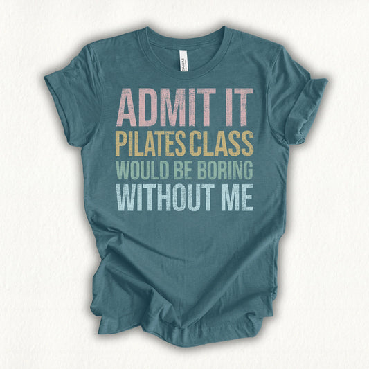 Boring Without Me T-shirt - in MindCloth Pilates Tshirt Collection