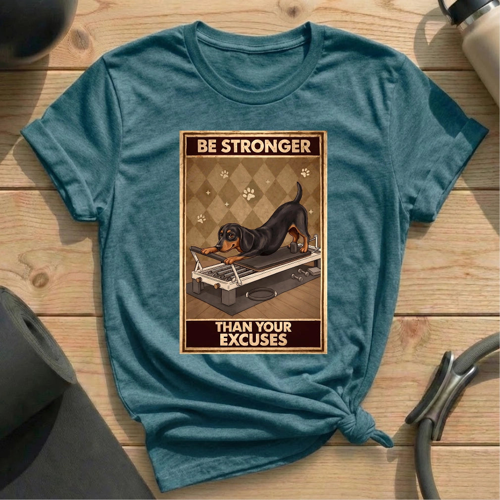 Dog Stronger Than Excuses T-shirt - in MindCloth Pilates Tshirt Collection