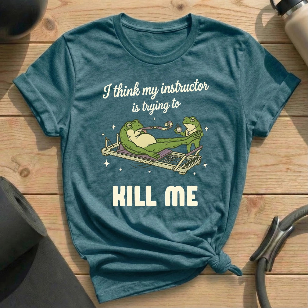 Frog Instructor Kill Me T-shirt