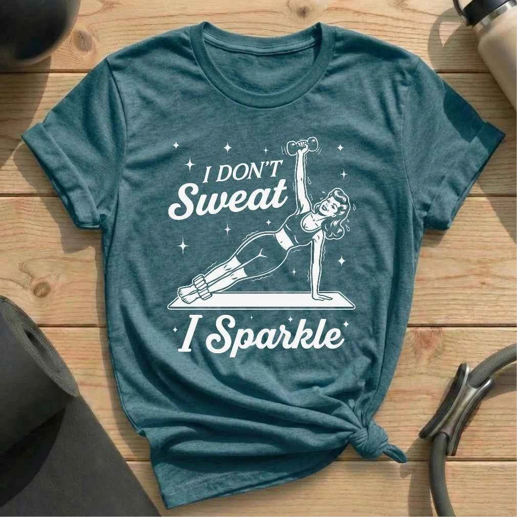 I Dont Sweat T-shirt