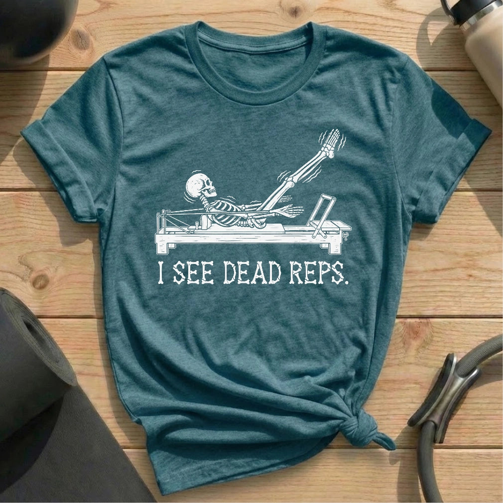 I See Dead Reps T-shirt