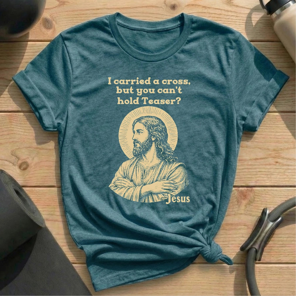 Jesus Carried Teaser T-shirt