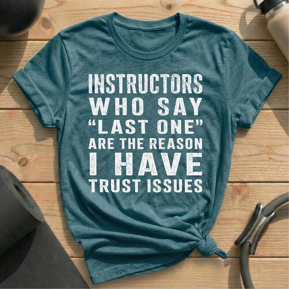 Last One Instructor T-shirt